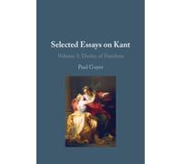 Selected Essays on Kant I: Volume 1 : Duties of Freedom