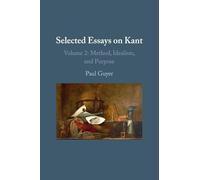 Selected Essays on Kant II: Method, Idealism, and Purpose