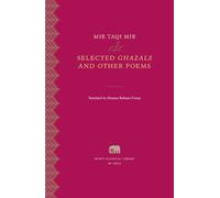 Selected Ghazals and Other Poems: 21 (Murty Classical Library of India)