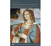 Selected Letters, 1523-1546 - A Bilingual Edition: A Bilingual Edition Volume 88 (The Other Voice in Early Modern Europe: The Toronto Series)