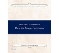 Selected Letters from Pliny the Younger's Epistulae: Commentary by Jacqueline Ca