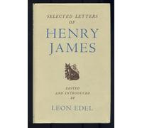 Selected Letters of Henry James to Edmund Gosse, 1882-1915: A Literary Friendship