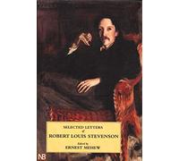 Selected Letters of Robert Louis Stevenson (Nota Bene)