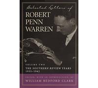 Selected Letters of Robert Penn Warren: The ""Southern Review"" Years, 1935-1942 (Southern Literary Studies)