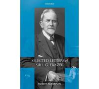 Selected Letters of Sir J. G. Frazer by Robert Ackerman (English) Hardcover Book