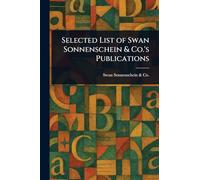 Selected List of Swan Sonnenschein & Co.'s Publications