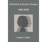 Selected Literary Essays 1984-2025