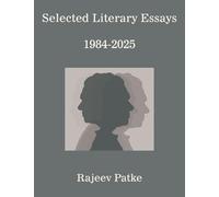 Selected Literary Essays 1984-2025