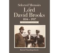 Selected Memoirs of Lord David Brooks 1854 - 1937: The Zeitgeist Collection