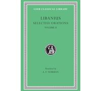 Selected Orations, Volume II: Orations 2, 19-23, 30, 33, 45, 47-50 (Loeb Classical Library 452)