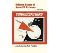 Selected Papers of Arnold D. Richards, Volume 6: Conversations