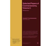 Selected Papers of Coomaraswamy, Volume 2 : Metaphysics