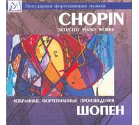 SELECTED PIANO WORKS - CHOPIN
