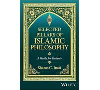 Selected Pillars of Islamic Philosophy: A Guide for Students
