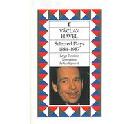 Selected Plays: 1984-1987: Largo Desolato; Temptation; Redevelopment