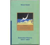 Selected Poems 1972-1997: Michael Schmidt