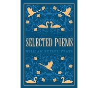 Selected Poems (Alma Classics): Annotated Edition (Great Poets Series)