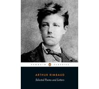 [Selected Poems and Letters (Penguin Classics)] [By: Rimbaud, Arthur] [September, 2004]