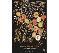 Selected Poems by Tony Harrison (2013-02-07)