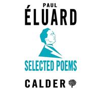 Selected Poems: Éluard (Dual-Language Ed.): Éluard: Éluard: Dual-language Edition
