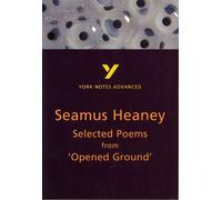 Selected Poems from Opened Ground (York Notes Advanced) English Literature Study Guide - for 2026, 2027 exams
