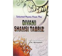 Selected Poems from the Divani Shamsi Tabriz
