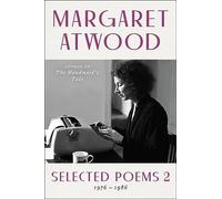 Selected Poems II Atwood Pa: 1976 - 1986: Vol 2