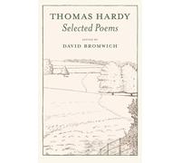 Selected Poems: Including the Complete Text of Chosen Poems of Thomas Hardy