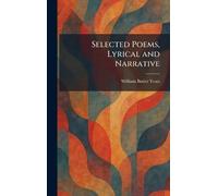 Selected Poems, Lyrical and Narrative