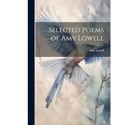 Selected Poems of Amy Lowell