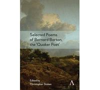 Selected Poems of Bernard Barton, the 'Quaker Poet' (Anthem Nineteenth-Century Series)