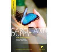 Selected Poems of Carol Ann Duffy: York Notes Advanced - everything you need to study and prepare for the 2025 and 2026 exams