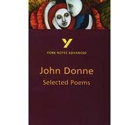 Selected Poems of John Donne: York Notes Advanced - everything you need to study and prepare for the 2025 and 2026 exams