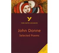 Selected Poems of John Donne: York Notes Advanced - for 2026, 2027 exams: everything you need to catch up, study and prepare for 2021 assessments and 2022 exams