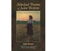 Selected Poems of Jules Breton: From the Letters of Vincent van Gogh