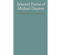 Selected Poems of Michael Drayton: A curated anthology of lyrics, sonnets, and ballads with notes and introductions