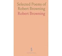 Selected Poems of Robert Browning