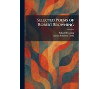 Selected Poems of Robert Browning