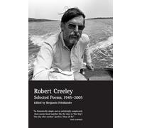 Selected Poems of Robert Creeley, 1945-2005