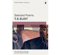 Selected Poems of T. S. Eliot: Faber Modern Classics by Eliot, T.S. (April 2, 2015) Paperback