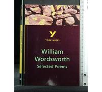 Selected Poems of William Wordsworth Everything Yo