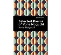Selected Poems of Yone Noguchi (Mint Editions (Voices From API))