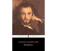 Selected Poems (Penguin Classics) by Charles-Pierre Baudelaire (1995-08-31)