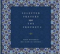 Selected Prayers Upon the Prophet (Saw)