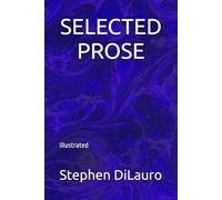 SELECTED PROSE: Illustrated (The Chapbooks)