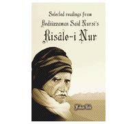 Selected Readings from Bediuzzaman Said Nursi's Risale-i Nur