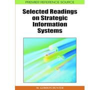 Selected Readings on Strategic Information Systems (Premier Reference Source)