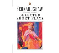 Selected Short Plays (Bernard Shaw Library)