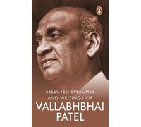 Selected Speeches and Writings of Vallabhbhai Patel