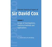 Selected Statistical Papers of Sir David Cox: Volume 1, Design of Investigations, Statistical Methods and Applications